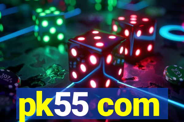pk55 com